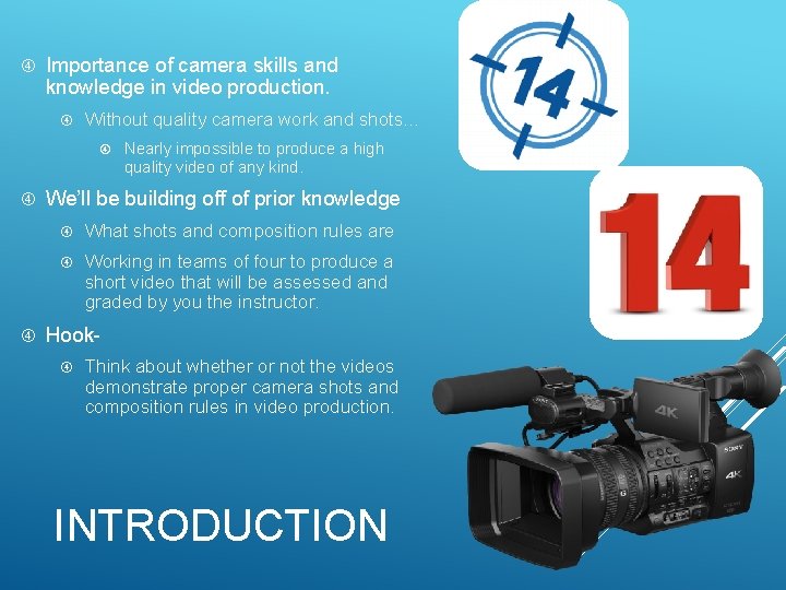  Importance of camera skills and knowledge in video production. Without quality camera work