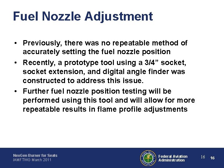 Fuel Nozzle Adjustment • Previously, there was no repeatable method of accurately setting the