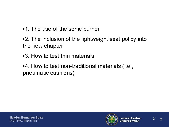  • 1. The use of the sonic burner • 2. The inclusion of