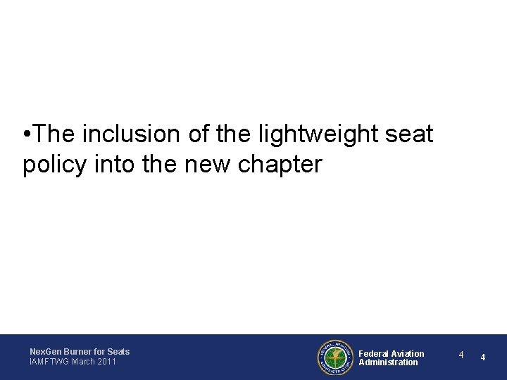  • The inclusion of the lightweight seat policy into the new chapter Nex.