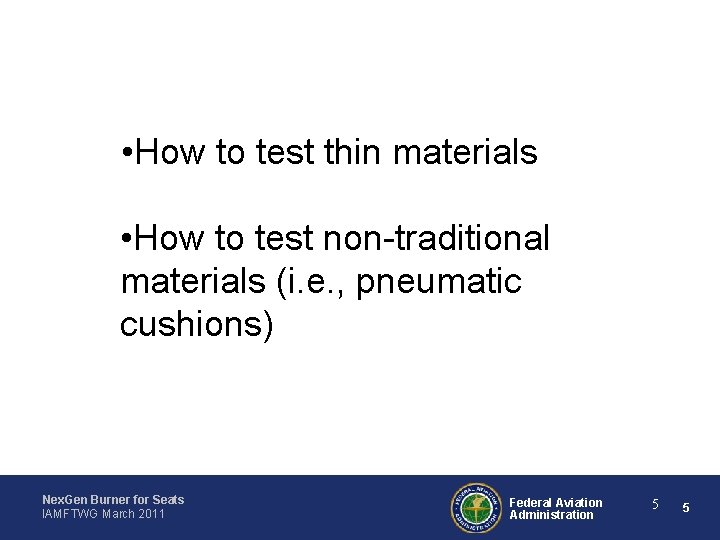  • How to test thin materials • How to test non-traditional materials (i.