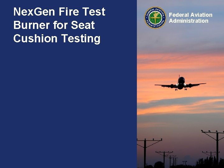 Nex. Gen Fire Test Burner for Seat Cushion Testing Federal Aviation Administration 