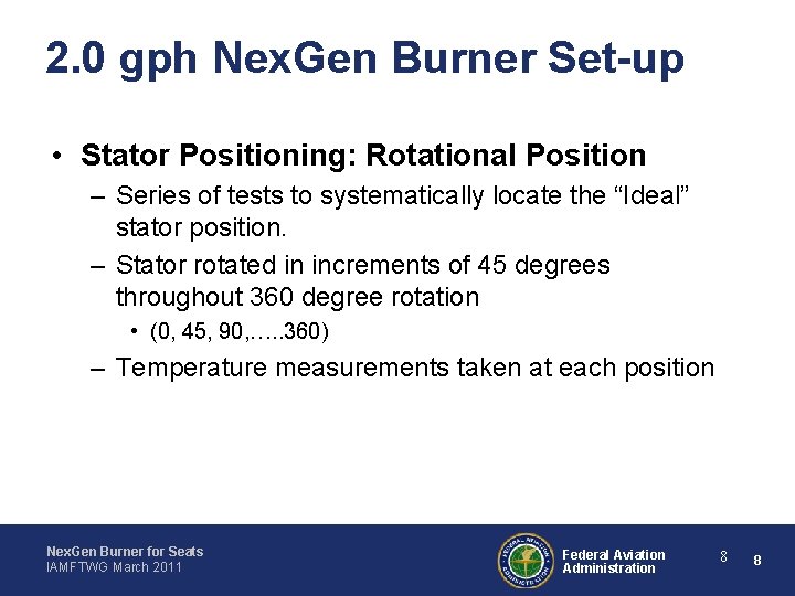 2. 0 gph Nex. Gen Burner Set-up • Stator Positioning: Rotational Position – Series