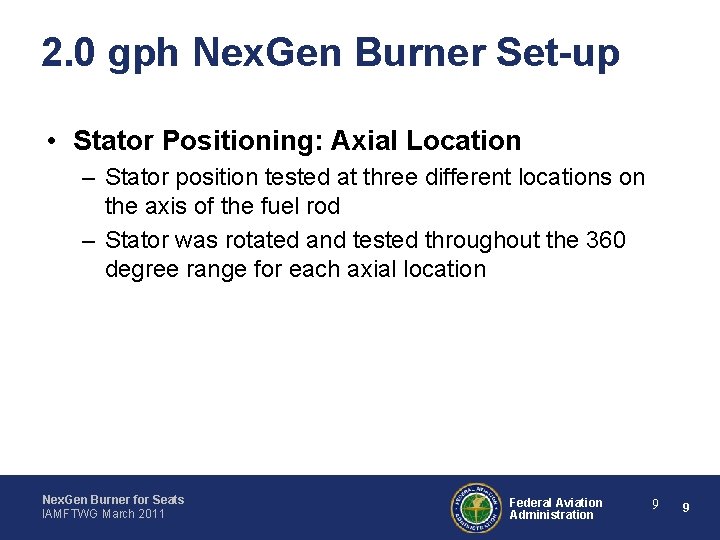 2. 0 gph Nex. Gen Burner Set-up • Stator Positioning: Axial Location – Stator