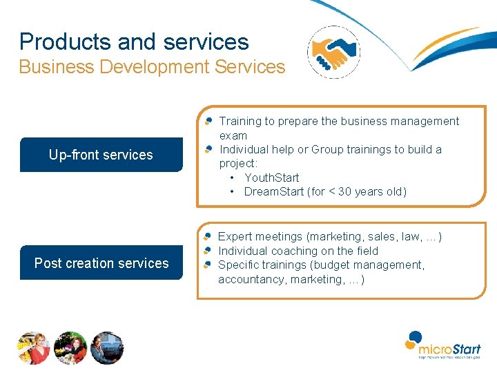 Products and services Business Development Services Up-front services Post creation services Training to prepare
