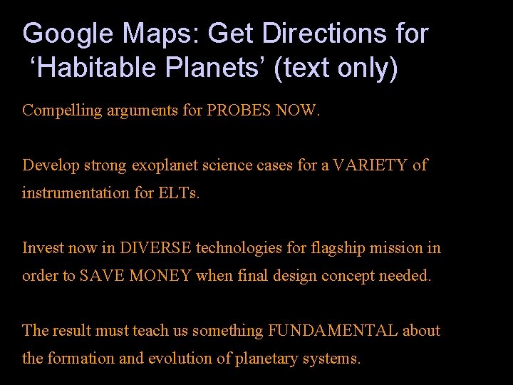 Google Maps: Get Directions for ‘Habitable Planets’ (text only) Compelling arguments for PROBES NOW.