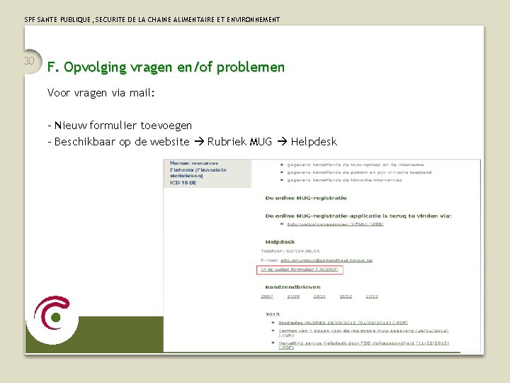 SPF SANTE PUBLIQUE, SECURITE DE LA CHAINE ALIMENTAIRE ET ENVIRONNEMENT 30 F. Opvolging vragen