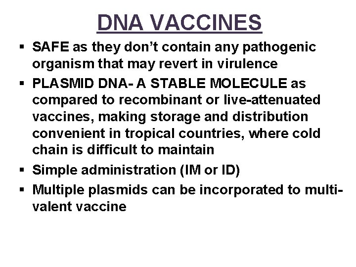 DNA VACCINES § SAFE as they don’t contain any pathogenic organism that may revert