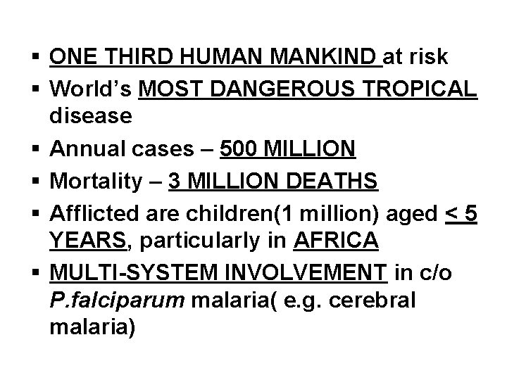 § ONE THIRD HUMAN MANKIND at risk § World’s MOST DANGEROUS TROPICAL disease §