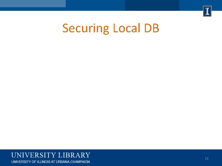 Securing Local DB 16 