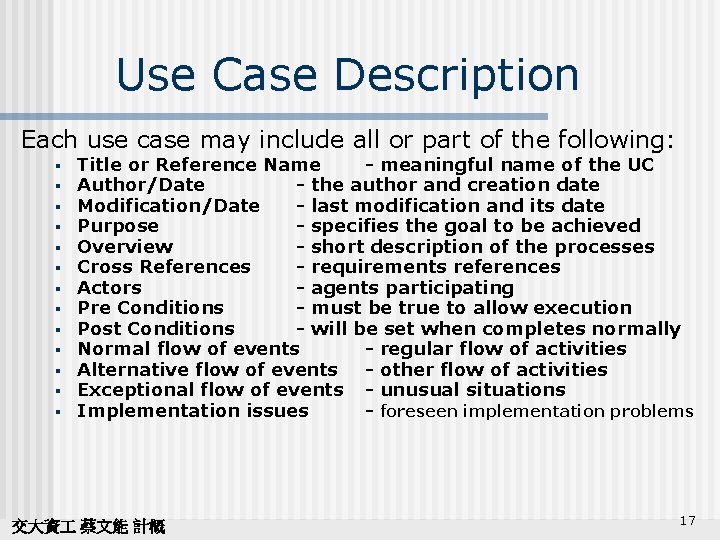 Use Case Description Each use case may include all or part of the following: