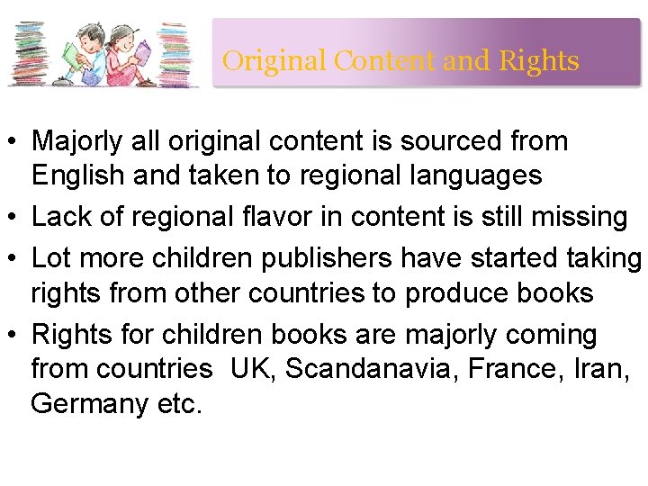 Original Content and Rights • Majorly all original content is sourced from English and