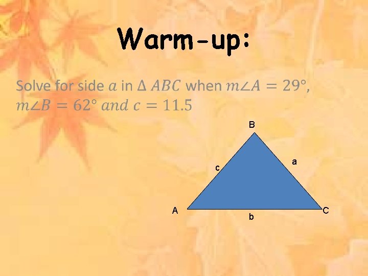 Warm-up: B a c A b C 