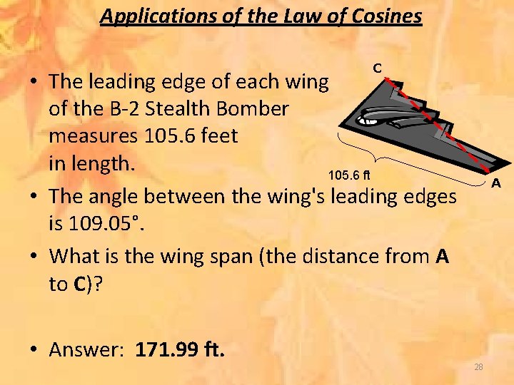 Applications of the Law of Cosines C • The leading edge of each wing