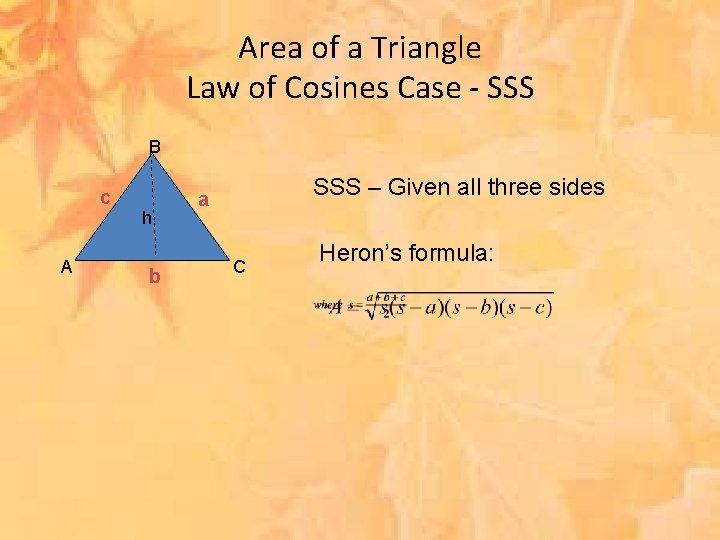 Area of a Triangle Law of Cosines Case - SSS B c A h