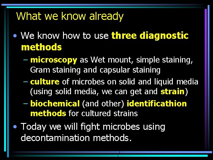 What we know already • We know how to use three diagnostic methods –