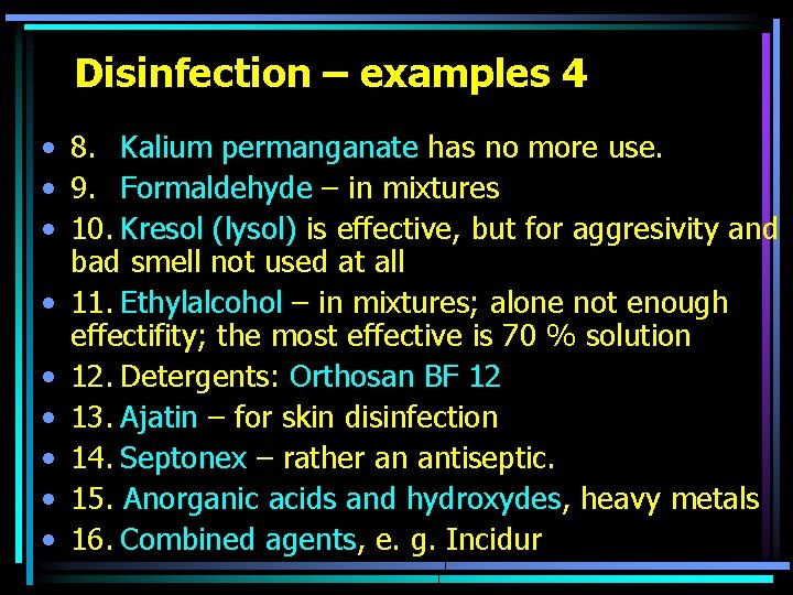 Disinfection – examples 4 • 8. Kalium permanganate has no more use. • 9.