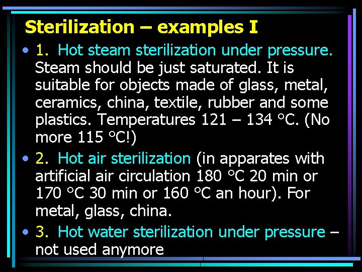 Sterilization – examples I • 1. Hot steam sterilization under pressure. Steam should be