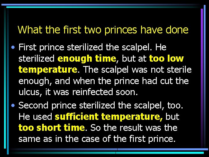 What the first two princes have done • First prince sterilized the scalpel. He