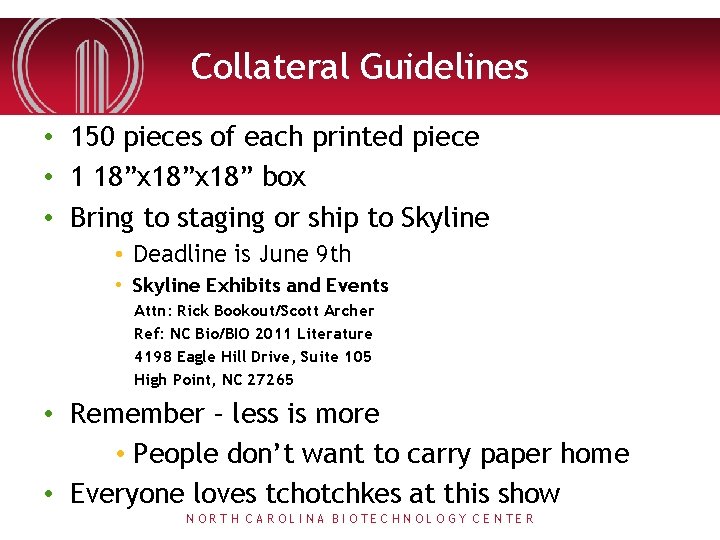 Collateral Guidelines • 150 pieces of each printed piece • 1 18”x 18” box