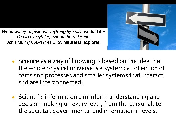 When we try to pick out anything by itself, we find it is tied When we try to pick out anything by itself, we find it is tied
