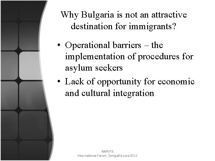 Why Bulgaria is not an attractive destination for immigrants? • Operational barriers – the