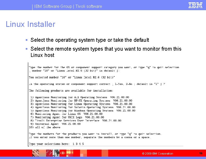 IBM Software Group | Tivoli software Linux Installer § Select the operating system type