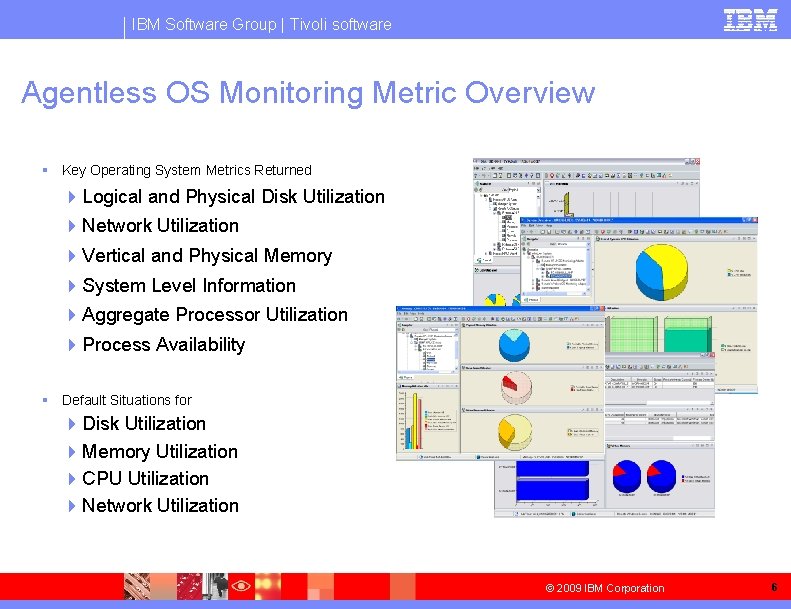 IBM Software Group | Tivoli software Agentless OS Monitoring Metric Overview § Key Operating