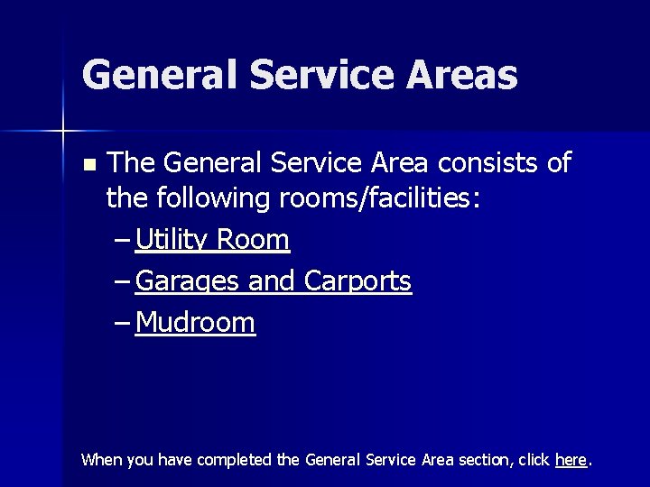 General Service Areas n The General Service Area consists of the following rooms/facilities: –