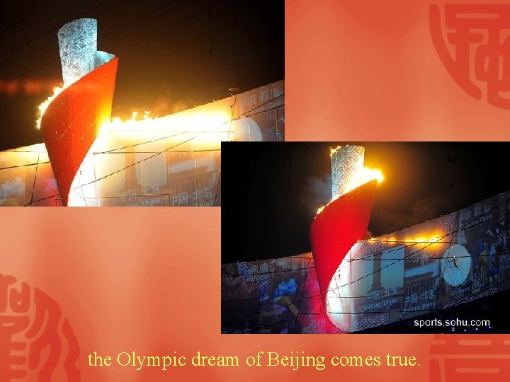 the Olympic dream of Beijing comes true. 