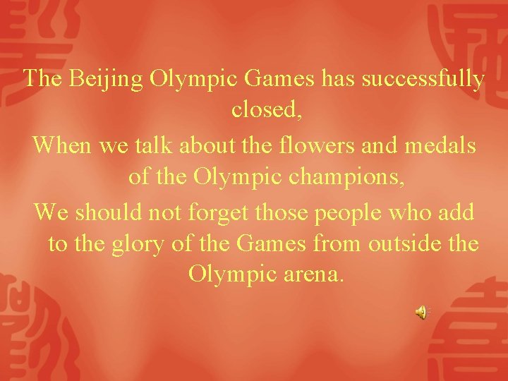 The Beijing Olympic Games has successfully closed, When we talk about the flowers and