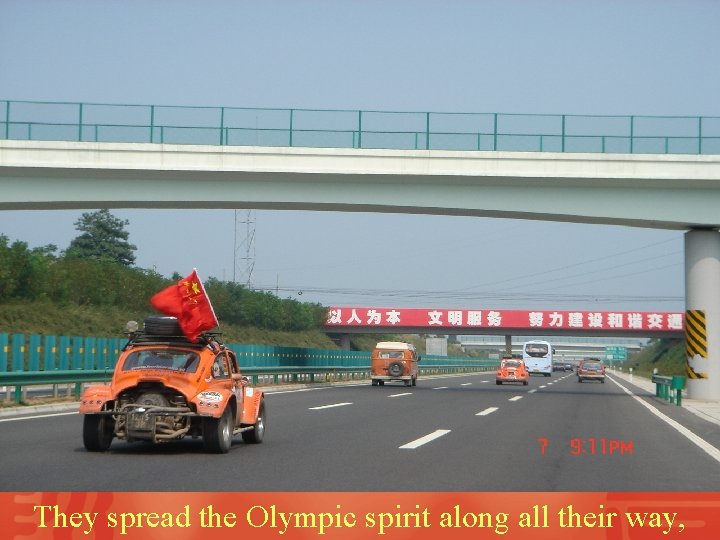 They spread the Olympic spirit along all their way, 