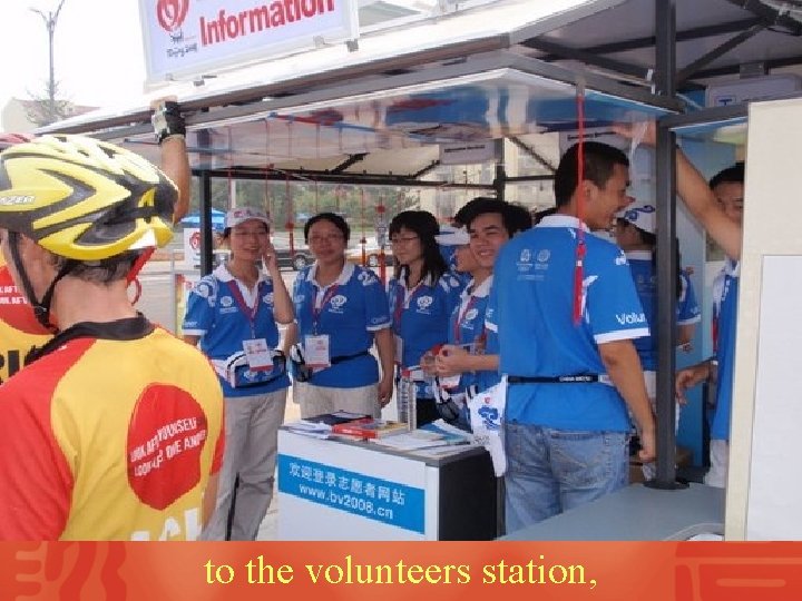 to the volunteers station, 