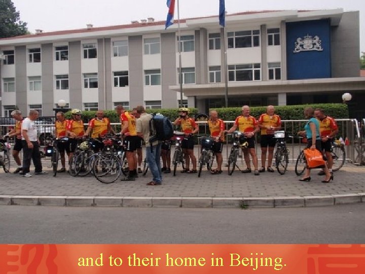 and to their home in Beijing. 