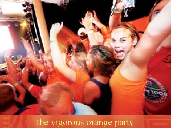 the vigorous orange party 