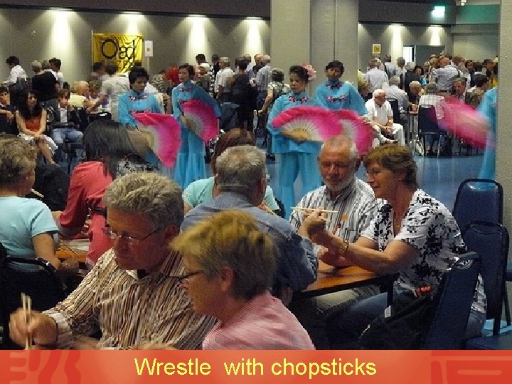 Wrestle with chopsticks 
