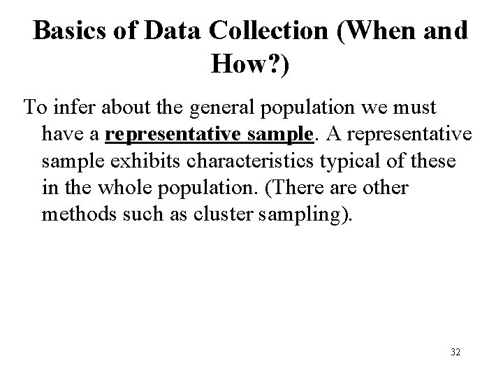 Basics of Data Collection (When and How? ) To infer about the general population