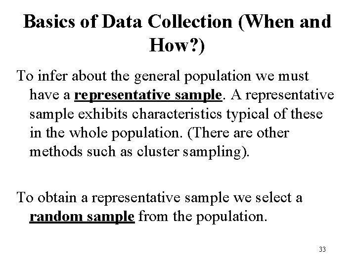 Basics of Data Collection (When and How? ) To infer about the general population