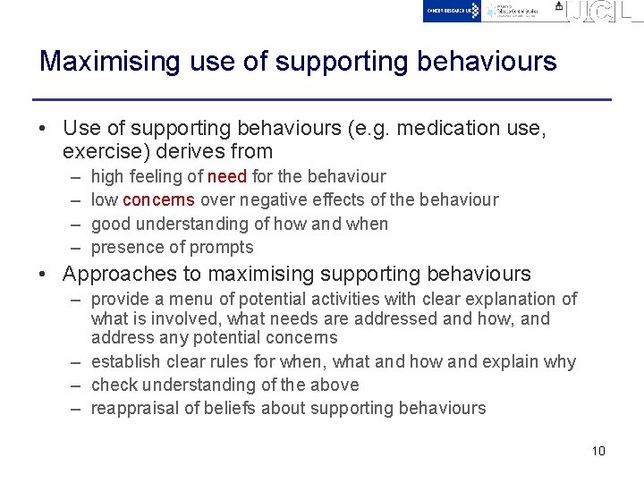 Maximising use of supporting behaviours • Use of supporting behaviours (e. g. medication use,