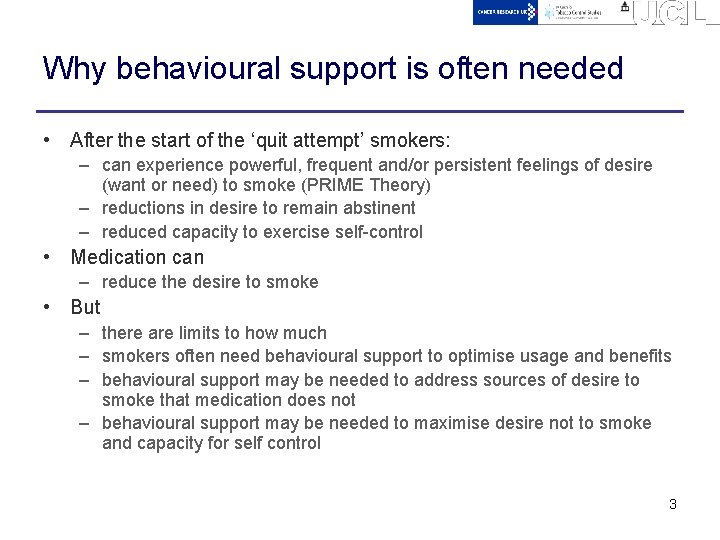 Why behavioural support is often needed • After the start of the ‘quit attempt’