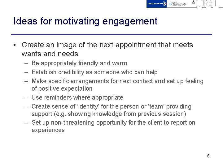 Ideas for motivating engagement • Create an image of the next appointment that meets