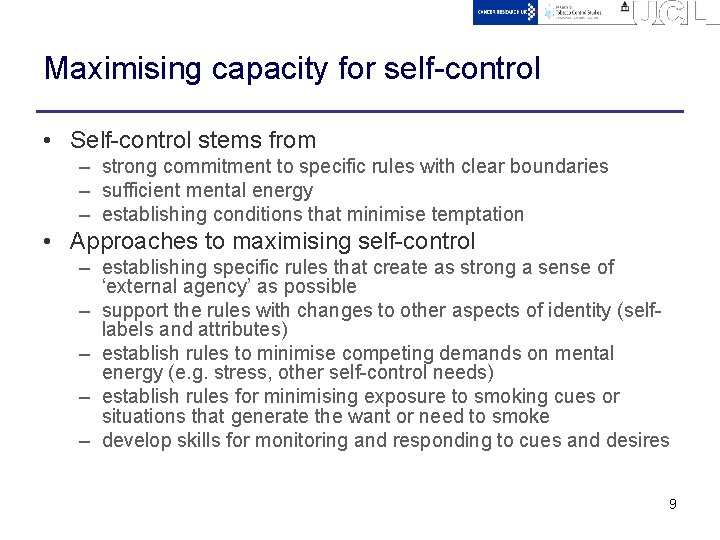 Maximising capacity for self-control • Self-control stems from – strong commitment to specific rules