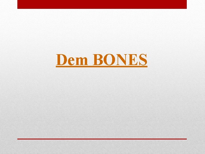 Dem BONES 