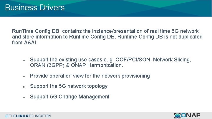 Business Drivers Run. Time Config DB contains the instance/presentation of real time 5 G