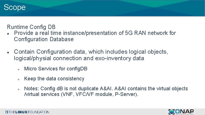 Scope Runtime Config DB ● Provide a real time instance/presentation of 5 G RAN
