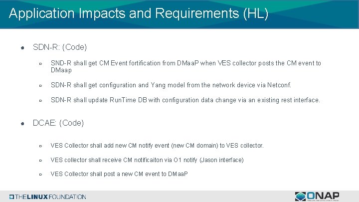 Application Impacts and Requirements (HL) ● ● SDN-R: (Code) ○ SND-R shall get CM