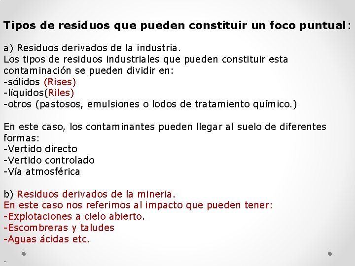 Tipos de residuos que pueden constituir un foco puntual: a) Residuos derivados de la