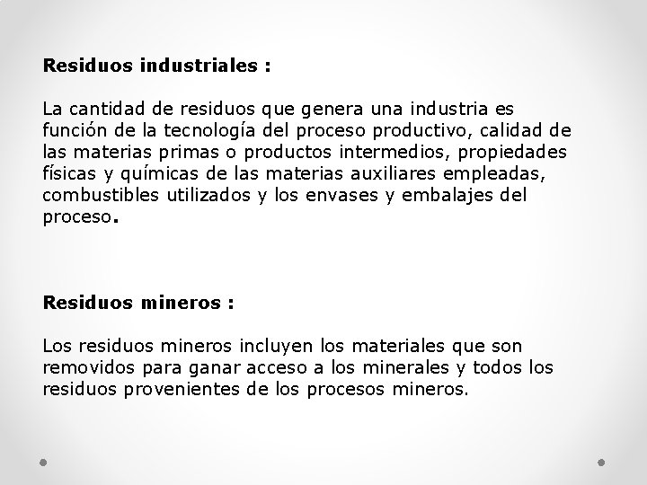 Residuos industriales : La cantidad de residuos que genera una industria es función de