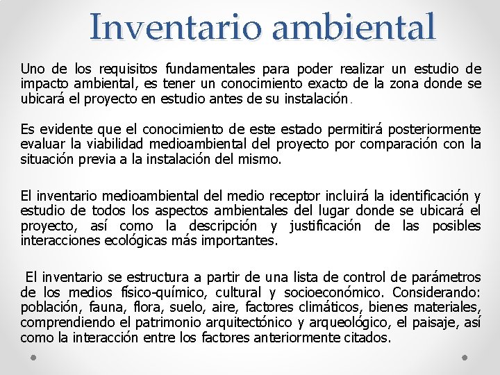 Inventario ambiental Uno de los requisitos fundamentales para poder realizar un estudio de impacto