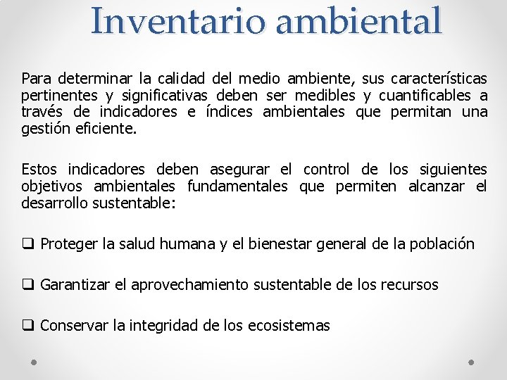 Inventario ambiental Para determinar la calidad del medio ambiente, sus características pertinentes y significativas